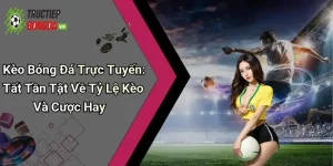 Kèo Bóng Đá Trực Tuyến