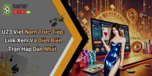 U23 Việt Nam trực tiếp