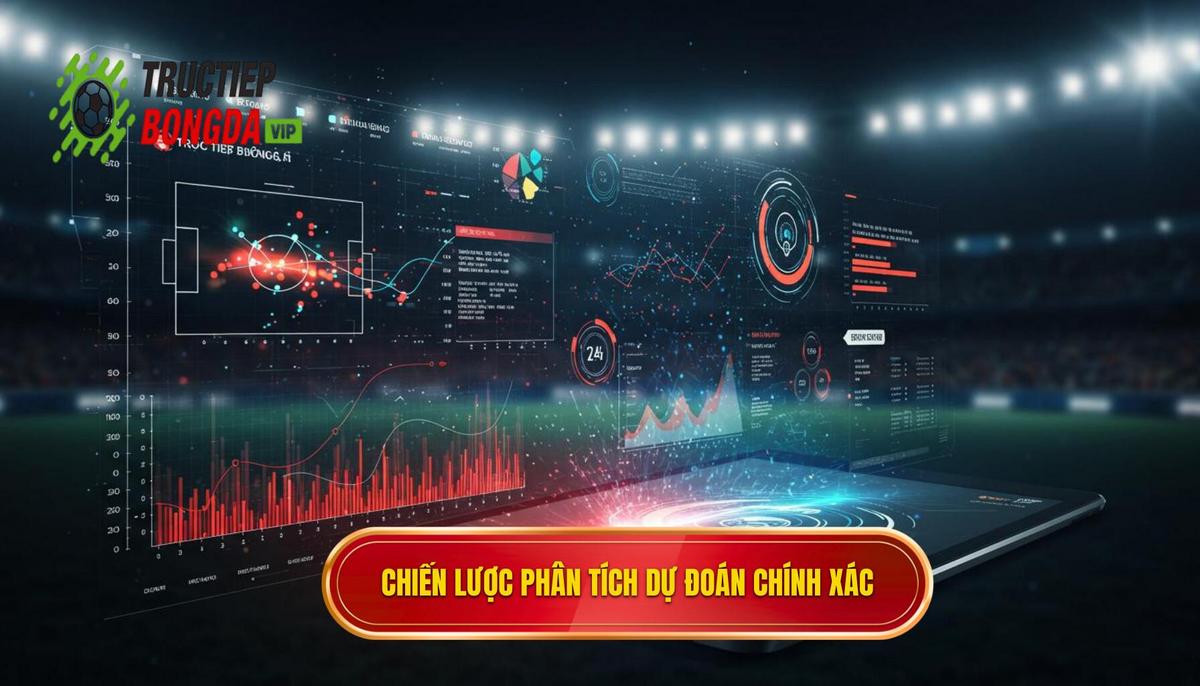 Chiến Lược Phân Tích Chuyên Sâu Để Dự Đoán Chính Xác