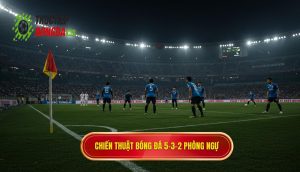 Chiến thuật bóng đá 5-3-2 phòng ngự