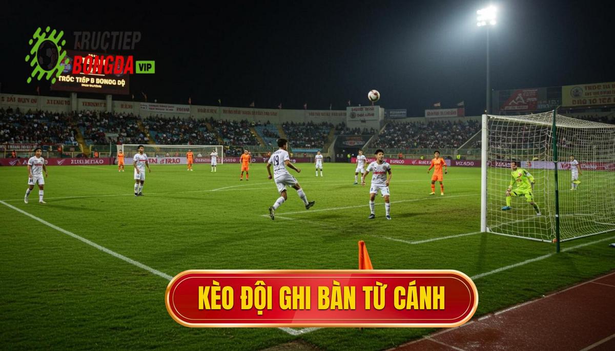 Tổng Quan Về Kèo Cược Đội Ghi Bàn Từ Tình Huống Phối Hợp Cánh