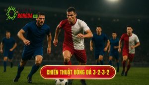 Chiến thuật bóng đá 3-2-3-2