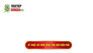 Kỹ thuật sút bóng bằng lòng bàn chân phải