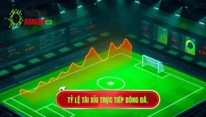 Tỷ lệ tài xỉu TRỰC TIẾP BÓNG ĐÁ